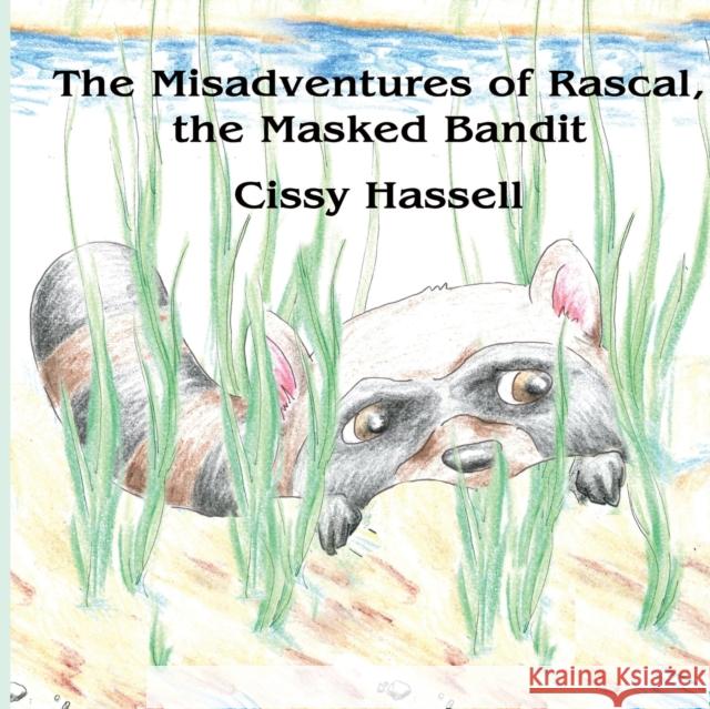 The Misadventures of Rascal, the Masked Bandit Cissy Hassell   9780991356669 Primrose Books