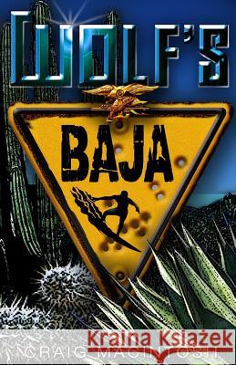 Wolf's Baja Craig MacIntosh 9780991361168 Pugio Books