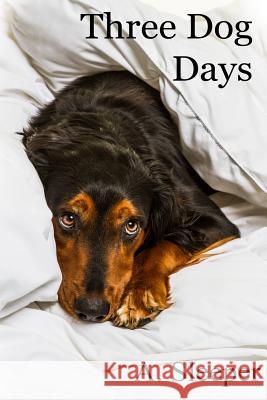 Three Dog Days A. Sleeper Ashley Weinheimer 9780991366736 A. Sleeper Books