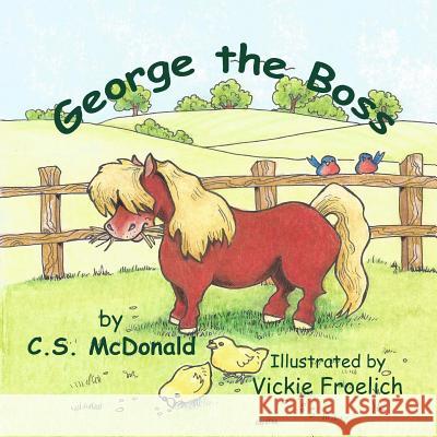 George the Boss C. S. McDonald Vickie Froelich 9780991368013 McWriter Books