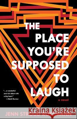 The Place You're Supposed To Laugh Rossmann, Jenn Stroud 9780991368723