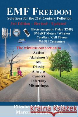 EMF Freedom: Solutions for the 21st Century Pollution - 3rd Edition Plourde, Elizabeth 9780991368839 New Voice Publications
