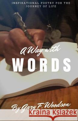 A Way with Words Gary F. Woodson 9780991370481 Coal Under Pressure, LLC