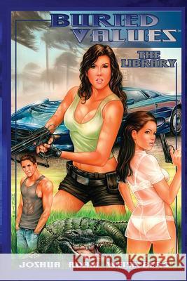 Buried Values: The Library Joshua Adam Weiselberg 9780991373222 Joshua Adam Weiselberg