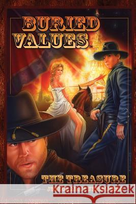 Buried Values: The Treasure Joshua Adam Weiselberg 9780991373291 Buried Values Media Group