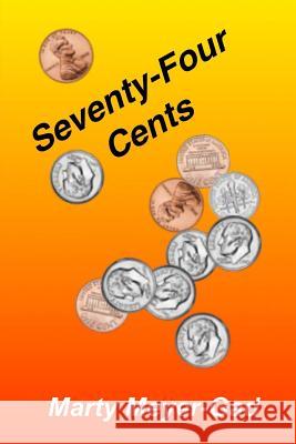 Seventy-four Cents Meyer-Gad, Marty 9780991380404