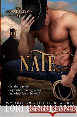 Nate: The Rock Creek Six Book Five Lori Handeland 9780991395545