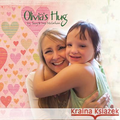 Olivia's Hug Tony McGehee Suzi McGehee 9780991396733 Love It Out