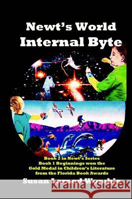 Newt's World: Internal Byte Susan Larned Womble 9780991397723