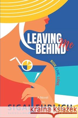 Leaving Me Behind Sigal Ehrlich 9780991400775 Sigal Ehrlich