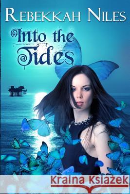 Into the Tides Rebekkah Niles 9780991402823 Rebekkah Niles