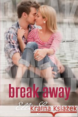 Break Away Ellie Grace 9780991406036 Ellie Grace Books