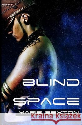 Blind Space Marie Sexton 9780991415304