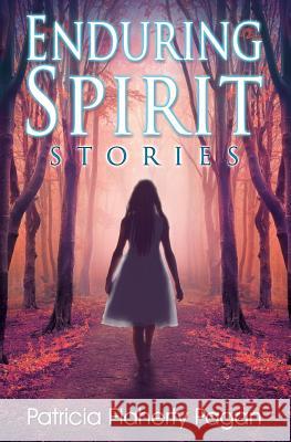 Enduring Spirit: Stories Patricia Flaherty Pagan 9780991417667