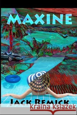 Maxine Jack Remick 9780991425853