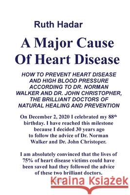 A Major Cause of Heart Disease Ruth Hadar 9780991433292