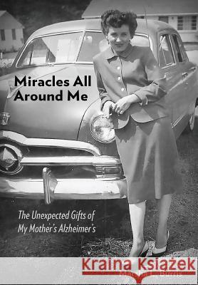 Miracles All Around Me Marsha Burris 9780991444304