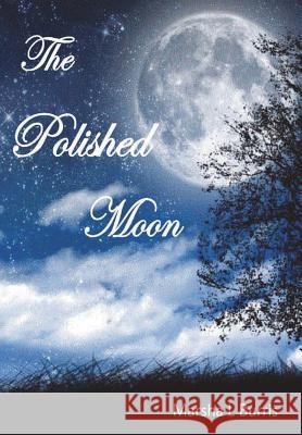 The Polished Moon Marsha L. Burris 9780991444335