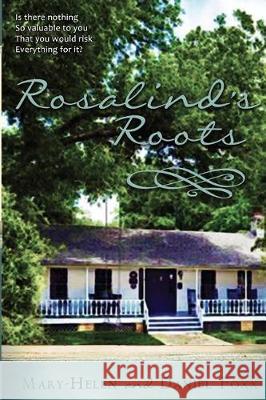 Rosalind's Roots Mary-Helen Foxx Daniel Foxx Ethan A. Foxx 9780991451548