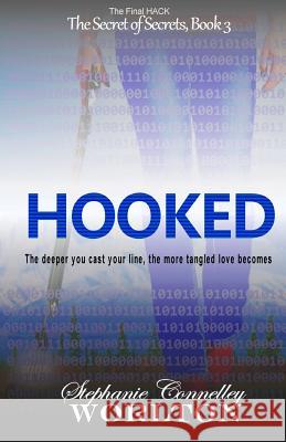 Hooked: The Final Hack Stephanie Connelley Worlton 9780991458967