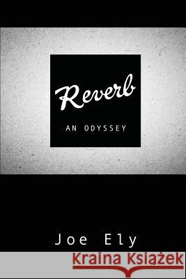 Reverb Joe Ely Michael Ventura  9780991464845