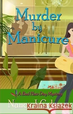 Murder by Manicure Nancy J Cohen 9780991465576 Orange Grove Press