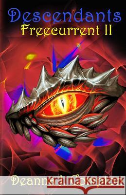 Freecurrent II: Descendants Deanna J. Compton 9780991475513 Igh Publishing
