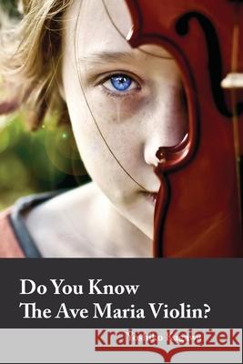 Do You Know The Ave Maria Violin? Junko Rodriguez, Lloyd Peace, Kanae Ervin 9780991478972 Babel Press U.S.A.