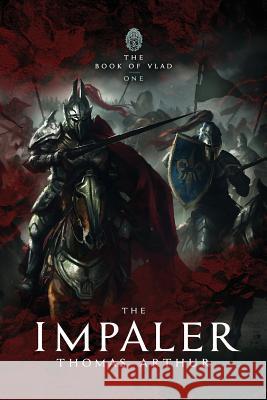 The Impaler Thomas Arthur 9780991480463 Penman Productions