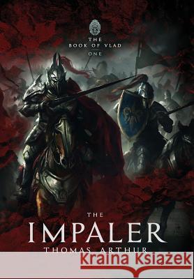 The Impaler Thomas Arthur   9780991480494 Penman Productions