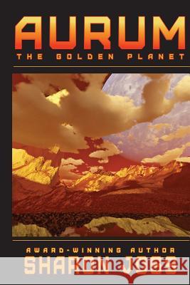 Aurum: The Golden Planet Sharon Joss 9780991497904 Aja Publishing