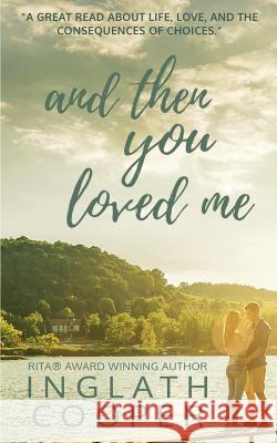 And Then You Loved Me Inglath Cooper 9780991499724 Fence Free Entertainment, LLC
