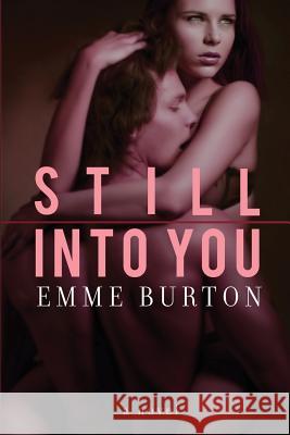 Still Into You Emme Burton 9780991500529