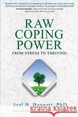Raw Coping Power: From Stress to Thriving Joel B. Bennet Kenneth R. Pelletie 9780991510207 Owls
