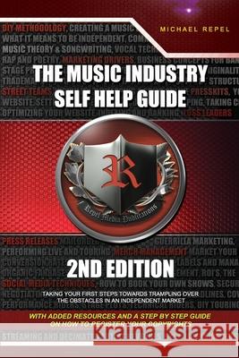 The Music Industry Self Help Guide: Taking Your First Steps Towards Trampling over the Obstacles in an Independent Market Carlos Fournier Shure Inc                                Victory Records 9780991515530