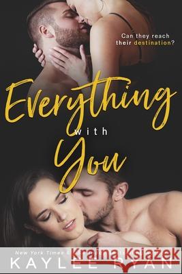 Everything With You Kaylee Ryan 9780991516896