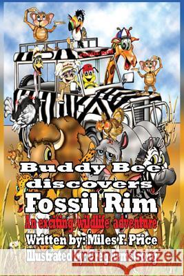 Buddy Bee Discovers Fossil Rim Miles F. Price 9780991520862 Buddy's World and Friends