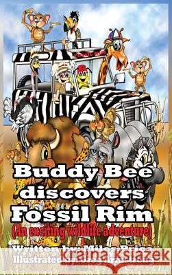 Buddy Bee Discovers Fossil Rim Miles F. Price 9780991520879 Buddy's World and Friends