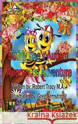 Buddy Bee's Autism Awareness Adventure Robert Tracy 9780991520886