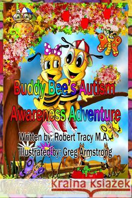 Buddy Bee's Autism Awareness Adventure Robert Tracy 9780991520893