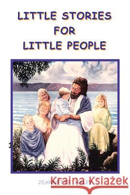 Little Stories for Little People Jeannette Haley 9780991526161 Hidden Manna Publications