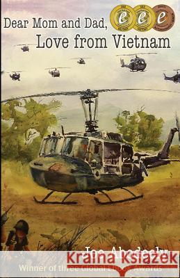 Dear Mom and Dad, Love from Vietnam Joseph E. Abodeely 9780991528608 Joseph E. Abodeely