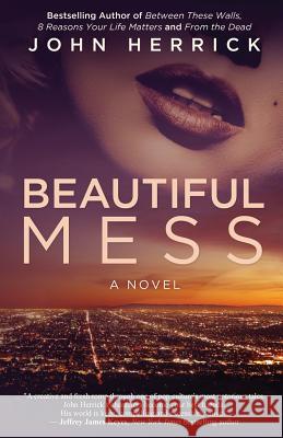 Beautiful Mess John Herrick 9780991530960