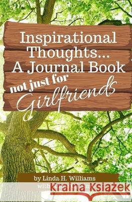 Inspirational Journal: Not Just For Girlfriends Angie Sims Linda H. Williams 9780991537747