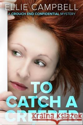 To Catch a Creeper Ellie Campbell 9780991538102 Across the Pond Press