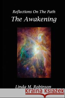 Reflections On The Path: The Awakening Robinson, Linda M. 9780991549702 Linda M. Robinson
