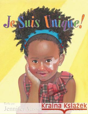 Je Suis Unique! Jennifer D. Vassel Penny Weber 9780991555680