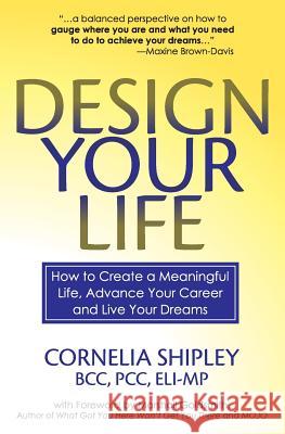 Design Your Life: How to Create a Meaningful Life, Advance Your Career and Live your Dreams Goldsmith, Marshall 9780991561902