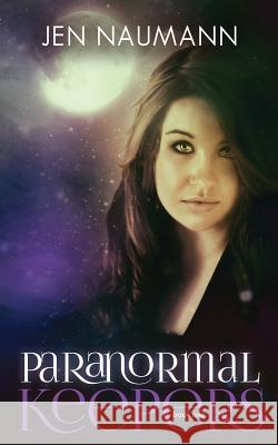 Paranormal Keepers Jen Naumann 9780991576203