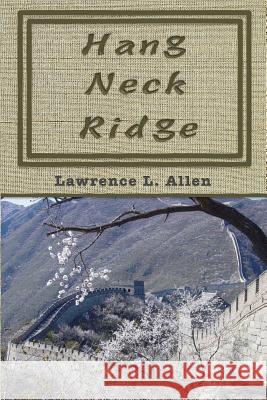 Hang Neck Ridge MR Lawrence L. Allen 9780991582631 Lawrence Allen
